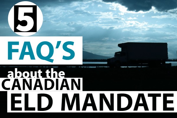 5 FAQs About The Canadian ELD Mandate