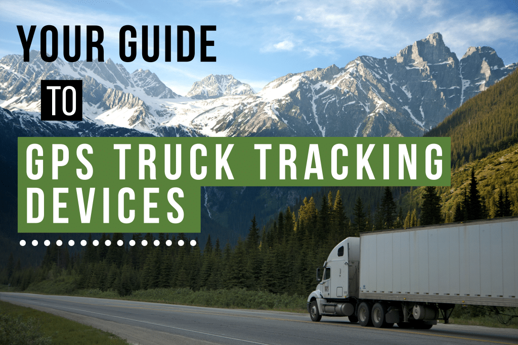 Your Guide to GPS Truck Tracking Devices Go Fleet Tracking