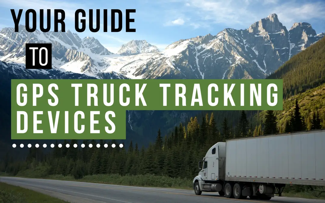 Choosing a Commercial Truck GPS Tracking Device